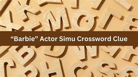 barbie actor simu crossword|barbie actor simu answer.